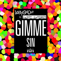 Kissy Sell Out - Gimme Sin Ft. Saint Saviour (The Sneekers Remix) [SAN CITY HIGH] OUT NOW!