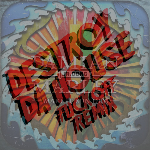 Make It Bun Dem (DESTROY DA HOUSE Fuck Off Remix)