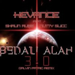 Hevance (ft. Shaun Russel & Nutty Slicc) - Bedau Alah 3.0