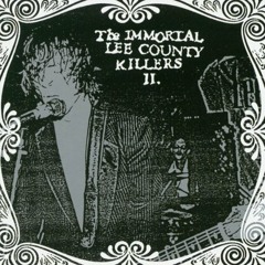The Immortal Lee County Killers - Goin' Down South