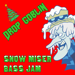 Drop Goblin - Snow Miser Bass Jam [FREE Holiday Download 2012] DropGoblin.com