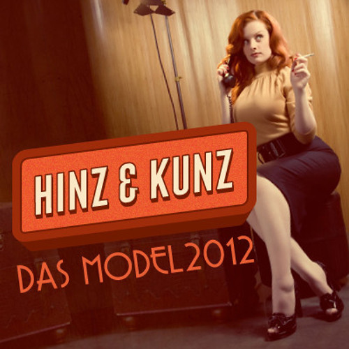 Hinz & Kunz - Das Model (OUT NOW! on Beatport)