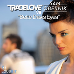 Tradelove vs Sam Obernik - Bette Davis Eyes (Original Radio Edit)