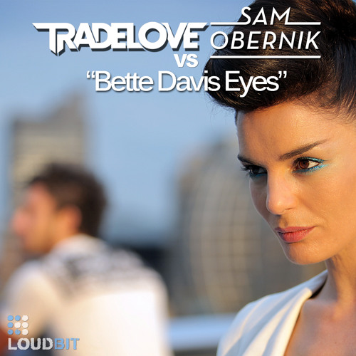 Tradelove vs Sam Obernik - Bette Davis Eyes (Original Radio Edit)