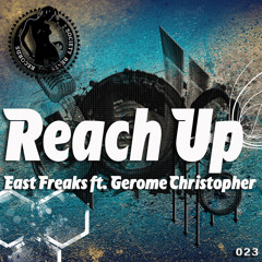 East Freaks ft. Gerome Christopher - Reach Up (Original Mix)  OUT NOW!!!