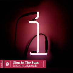 Slap In The Bass - Indian Legends (Pillow Pops Remix)