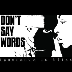 Ignorance is Bliss