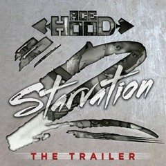 Ace Hood - Starvation 2 (The Trailer)