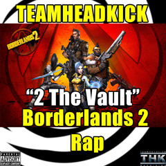 Borderlands 2 Rock Rap - "2 the Vault"