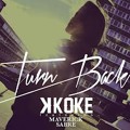K Koke Ft Maverick Sabre - Turn Back (Tough Love Remix)