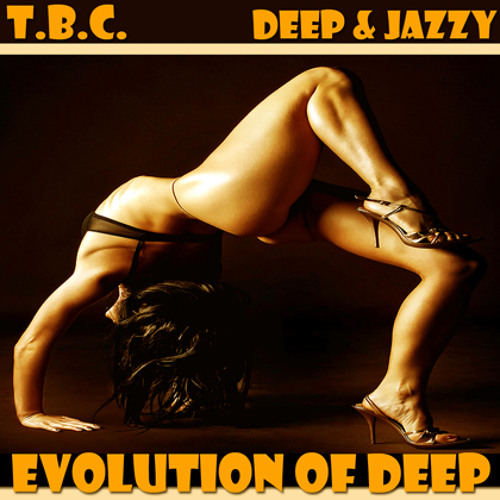 Evolution of Deep by T.B.C. | funky nuJazz  mixed with Deep House