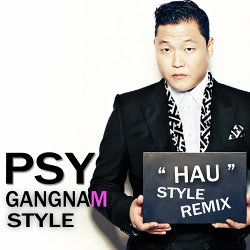 Gangnam Style (HAU Remix)