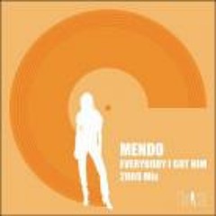 Mendo - Everybody I Got Him (2009 Mix)