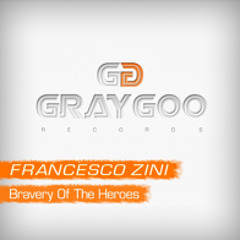 Bravery Of The Heroes [PREVIEW] - Francesco Zini (Released 26/06/2012 on GrayGoo Records)