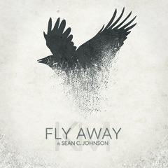 Fly Away ft. Sean C. Johnson