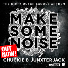 Chuckie & JunxterJack - Make Some Noise (snip)