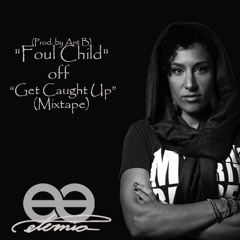 Eternia - Foul Child (Prod. By Ant B)
