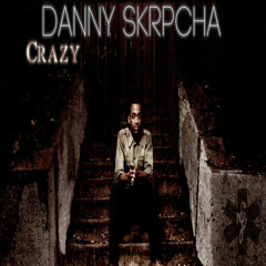 Danny Skrpcha - CRAZY