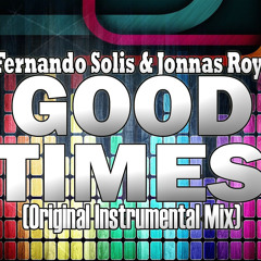 Fernando Solis, Jonnas Roy - Good Times (Original Instrumental Mix) Previo