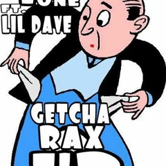 Getcha Rax UP- Tall Tone ft Lil Dave PRODUCED BY TALLMFKNTONE