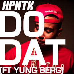 DO DAT (FT YUNG BERG) [CLICK 'BUY THIS TRACK' 4 FREE DL]