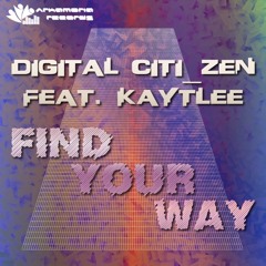 Digital Citi_Zen feat Kaytlee - Find Your Way (Original Mix) [Arkamoria Records] Preview