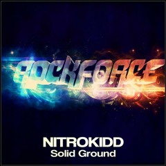 NitroKIDD - Solid Ground (Original Mix) "" OUT NOW ""