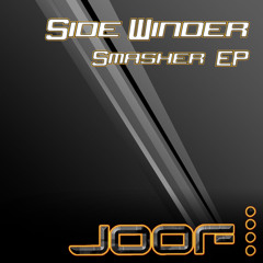 Side Winder - Smasher EP - Preview - (Soon on J00F Recordings)