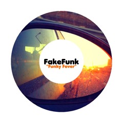 FUNKY HOUSE MUSIC : FakeFunk - "Funky Fever"
