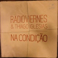Radioviernes & Thiago Iglesias - Na Condição