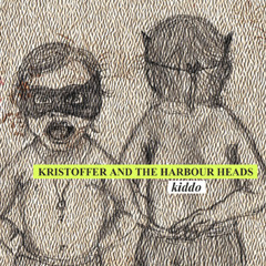 Kristoffer And The Harbour Heads - Kiddo