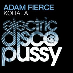 Adam Fierce - Kohala (Ben Malone Mix) [Electric Disco Pussy]