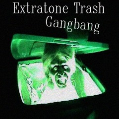 Loffciamcore & TMCDE - Extratone Trash Gangbang