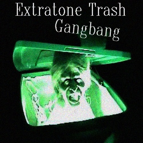 Loffciamcore & TMCDE - Extratone Trash Gangbang