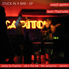 vassili gemini feat. Mad'zelle - Stuck in a Bar (SabatA remix) OUT NOW (link in the description)