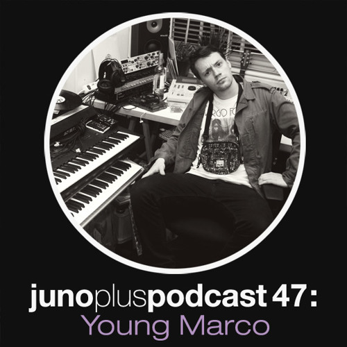 Juno Plus Podcast 47 - Young Marco