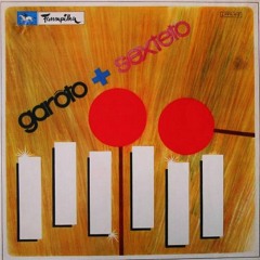 Problema da Maria (Altivo Penteado "Garoto", s/data) - Garoto + Sexteto, 1966