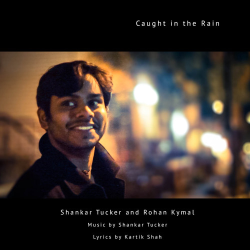 "Caught in the Rain" - ft. Rohan Kymal