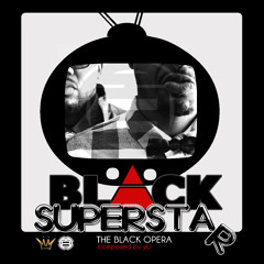 The Black Opera: "Black Superstar" (Composed by yU of Diamond District)