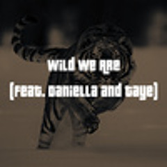 Jaque Beatz - Wild We Are (feat. Daniella and Taye)