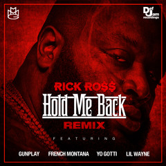 Rick Ross: "Hold Me Back" Remix F. Yo Gotti, French Montana, Lil Wayne & Gunplay
