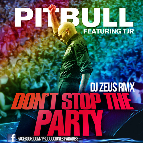 Que no Pare La Fiesta Pitbull ft. TJR Dj Zeus rmx