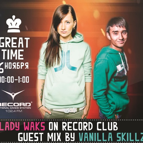 VANILLA SKILLZ – GUEST MIX FOR LADY WAKS RADIOSHOW ON RECORD RADIO
