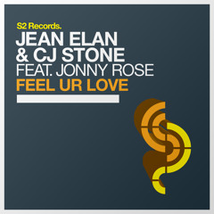 Jean Elan & CJ Stone Feat. Jonny Rose - Feel Ur Love (Original Mix) - PREVIEW