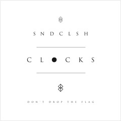 SNDCLSH (DJ Lupe Fiasco + DJ Sky Gellatly) - "Clocks"