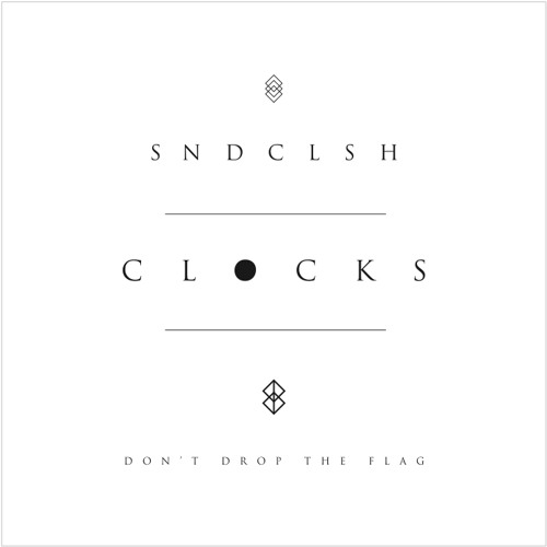 SNDCLSH (DJ Lupe Fiasco + DJ Sky Gellatly) - "Clocks"