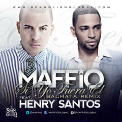 @Maffio Ft. @HenrySantos Si Yo Fuera El (Bachata Remix)