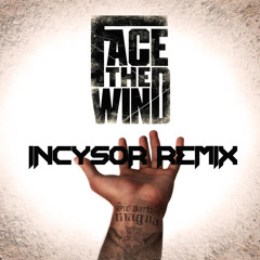 Face The Wind - For Those Who Never Give Up (Incysor Remix) (FREE DOWNLOAD)