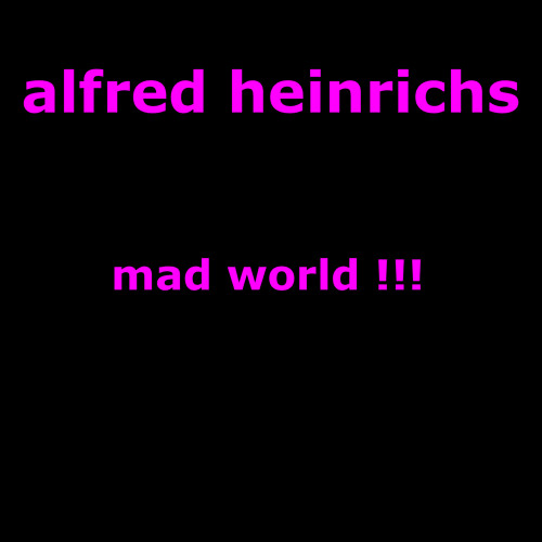 mad world - alfred heinrichs mix