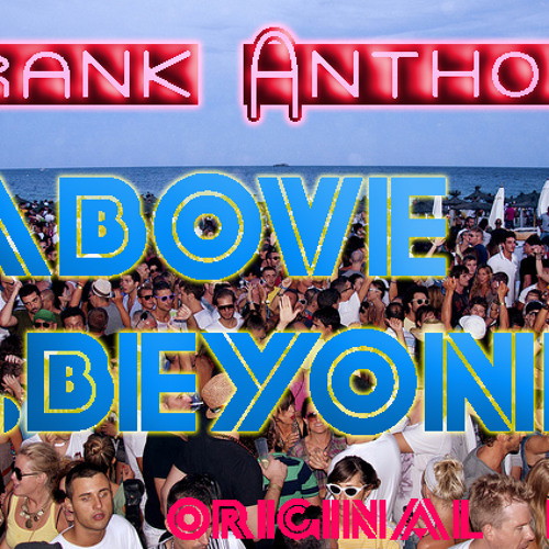 Frank Anthony - Above Beyond [Free Download]